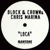 Loca - Chris Marina&Block & Crown