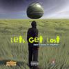 Lets Get Lost (feat. MadMaxx) - Gemi Cheeze&Madmaxx