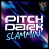 Slammin' (Digital LAB Remix) - Pitch Dark