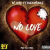 No Love (Explicit) - OC LORD&Deezyfrmns