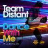 Dance With Me (Original Mix) - Team Distant&Lee&D-Troy John