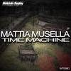 Time Machine (Original Mix) - Mattia Musella