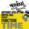 Time (Hard Dub) - Anthony Acid&Brutal Bill&Function