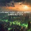 Emerald City - Late Night Radio&Michal Menert