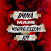 Mami (Explicit) - Dyna&KM&Young Ellens