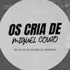 OS CRIA DE MIGUEL COUTO (Explicit) - MC VN&DJ VN OLIVEIRA&Dj Pedrinho