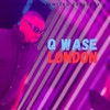 Q Wase London - X Wanda&HIKEYZ