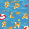 Splash! - LIZZIE KROO