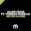 Never Alone (Vocal) - Allen Craig&Tobirus Mozelle