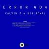 Error 404 (Original Mix) - Calvin Z&Kir Royal