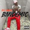 Bandemic (Explicit) - PFE Savage