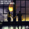 Shutters - Bry.Tic&How To Loot Brazil
