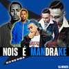 Nois É Mandrake (feat. Mc Nem Jm) - DJ NOVATO&MC Mn&MC LEO