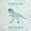 Dinosaur (OTR Remix) - More Giraffes