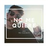 No Me Quiere - Dein