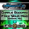 Free Your Mind (Original Mix) - Charlie Goddard