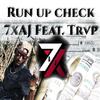 Run up a Check - 7xAJ&Trvp