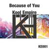 Because of You (Original Mix) - Kool Empire