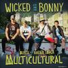 Multicultural(feat. Berise & Anema Longa) - Wicked and Bonny&Berise&Anema Longa