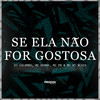 Se Ela Não For Gostosa (Explicit) - MC PR&MC XT Bleck&DJ Colombo