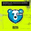 Stay Away - Basskiller&Rocco&Giorno