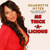 Ms Thick-a-Licious(feat. Harvey Scales & Dale Ramsey) - Sharnette Hyter&Harvey Scales&Dale Ramsey