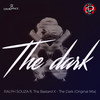 The Dark ( Ft. Tha Bastard X) (Original Mix) - Ralph Souza