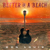 Better On a Beach - Don Louis