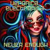 Never Enough (Original Mix) - Veronica Electronica