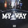 My Way(feat. Young Broadway BWay) (Explicit) - Je'weezy&Young Broadway BWay