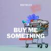 Buy Me Something (Valentine Special) - Braynezee