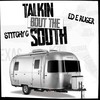 Talkin Bout The South (Explicit) - Stitchy C&Ed E. Ruger