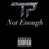 Not Enough (Explicit) - Tek Pro
