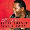 Girl Don't Walk Away - Ollie Woodson