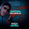 Sinfonia das Favelas(feat. Mc Renatinho Falcão e Mc Gw) (Explicit) - Dj Silvério&Mc Renatinho Falcão e Mc Gw