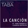 La Canción(feat. Ivan Tarabelli & Claudio Bertolin) - Taba y los del Cielo&Iván Tarabelli&Claudio Bertolin