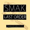 Last Order (Steve Banks Remix) - Smak