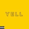 Yell (Explicit) - ReezyTheSpillKid&Bryce