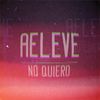 No Quiero - Aeleve