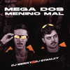 Mega Dos Menino Mal (Explicit) - DJ Stanley&DJ Weriky