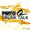 Drunk Talk (Original Mix) - Pinto (CA)&Q