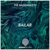 Bailar (Original Mix) - The Bassdraketh