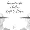 Aprendiendo a bailar bajo la lluvia (Explicit) - La Doble M