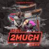 2 much - 艾福杰尼&Cadell