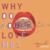 Why Do You Love Me? - Samanta Liza