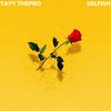 Selfish - Tayy Thepro