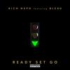 Ready Set Go(feat. BLEAU) (Explicit) - Rich Neph&Bleau