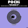 Change It (Dr Packer Remix) - Pochi&Dr Packer