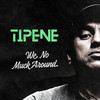 We No Muck Around - Tipene