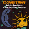 Soma - Rockabye Baby&William Corgan&James Iha